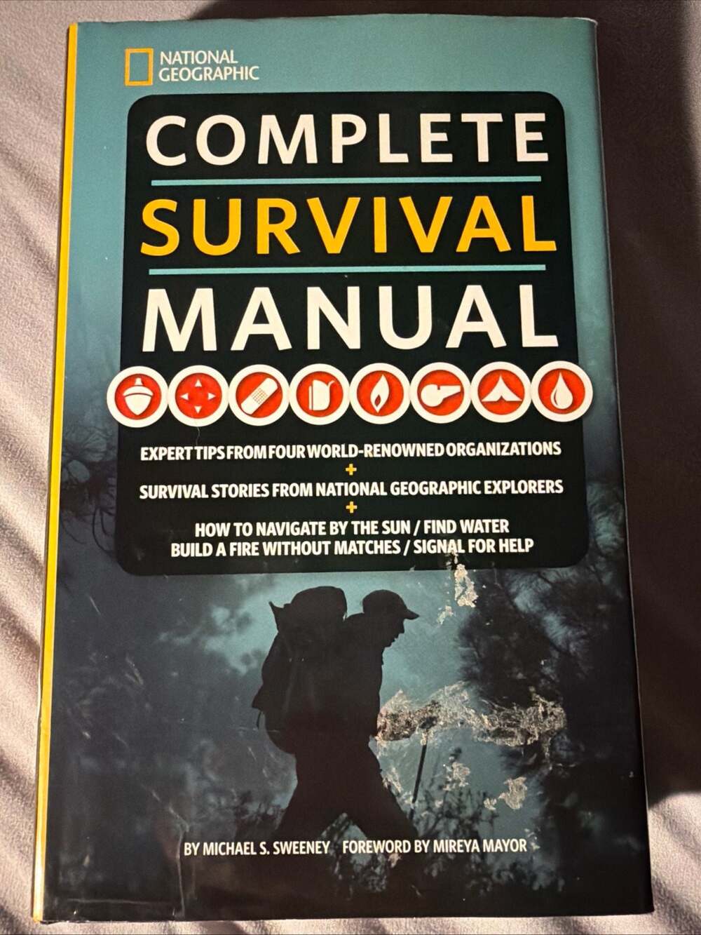 National Geographic Complete Survival Manual by Michael S. Sweeney